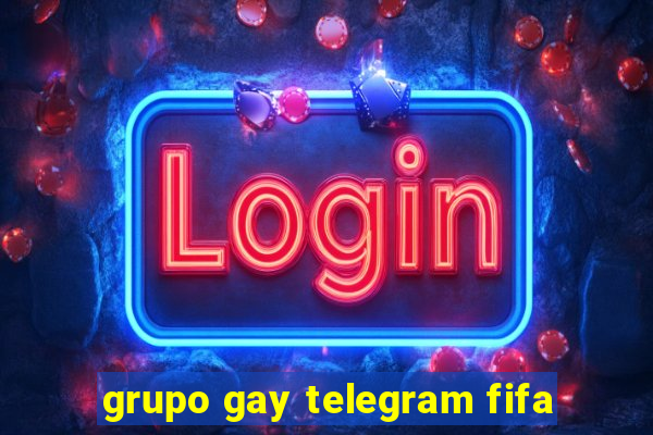 grupo gay telegram fifa